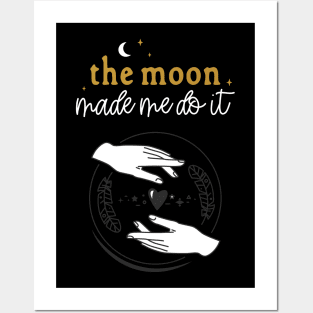 The Moon Made Me Do It - Celestial Mischief Design Posters and Art